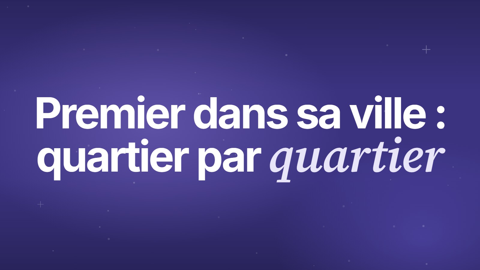 Être premier sur Google dans sa ville