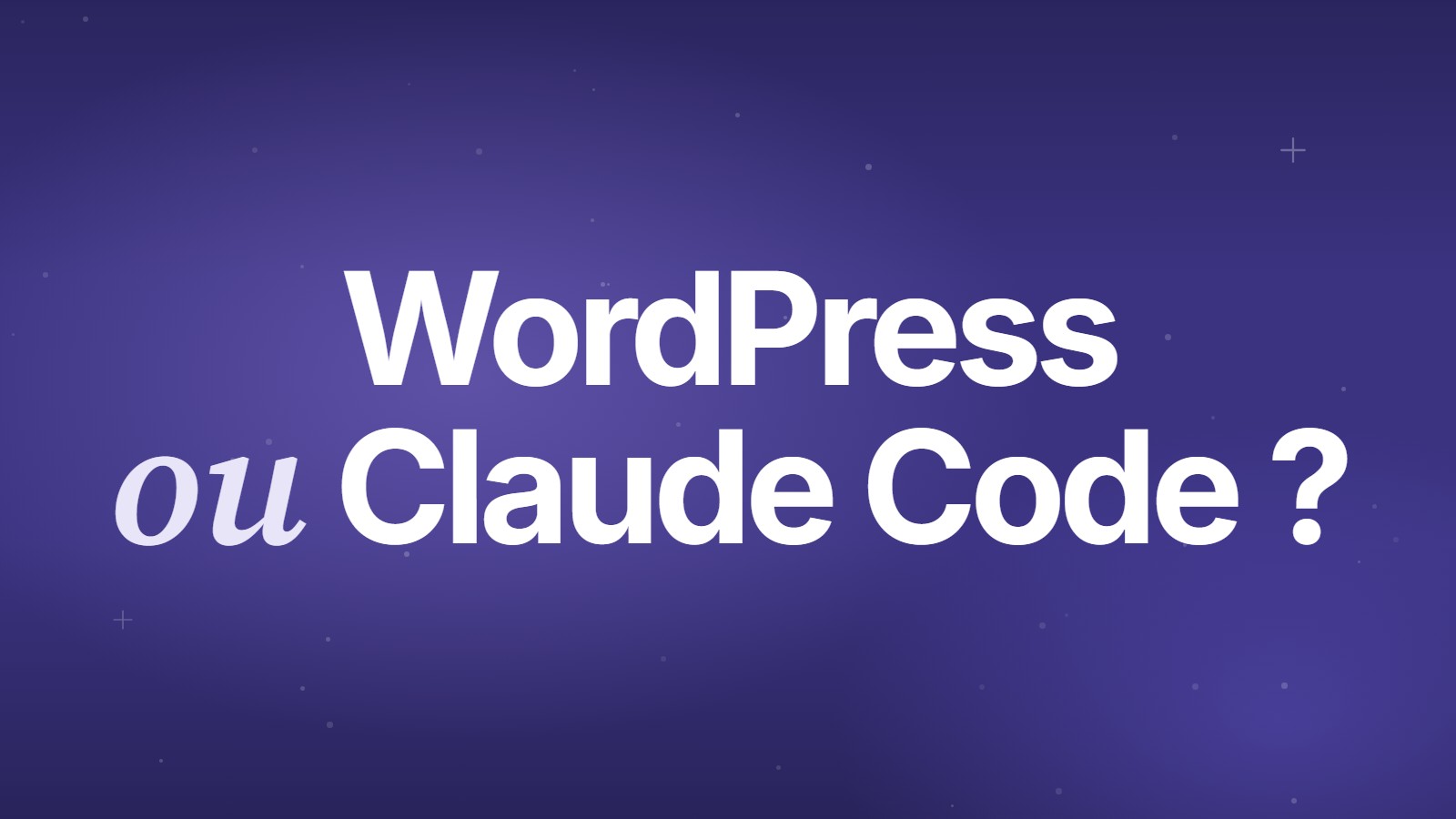 WordPress ou Claude Code ?